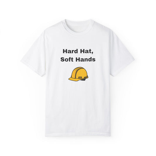 Hard Hats, Soft Hands T-Shirt