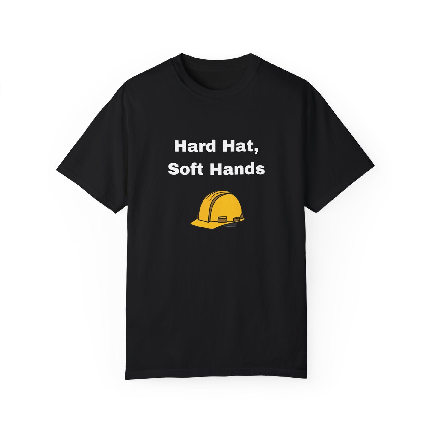 Hard Hats, Soft Hands T-Shirt