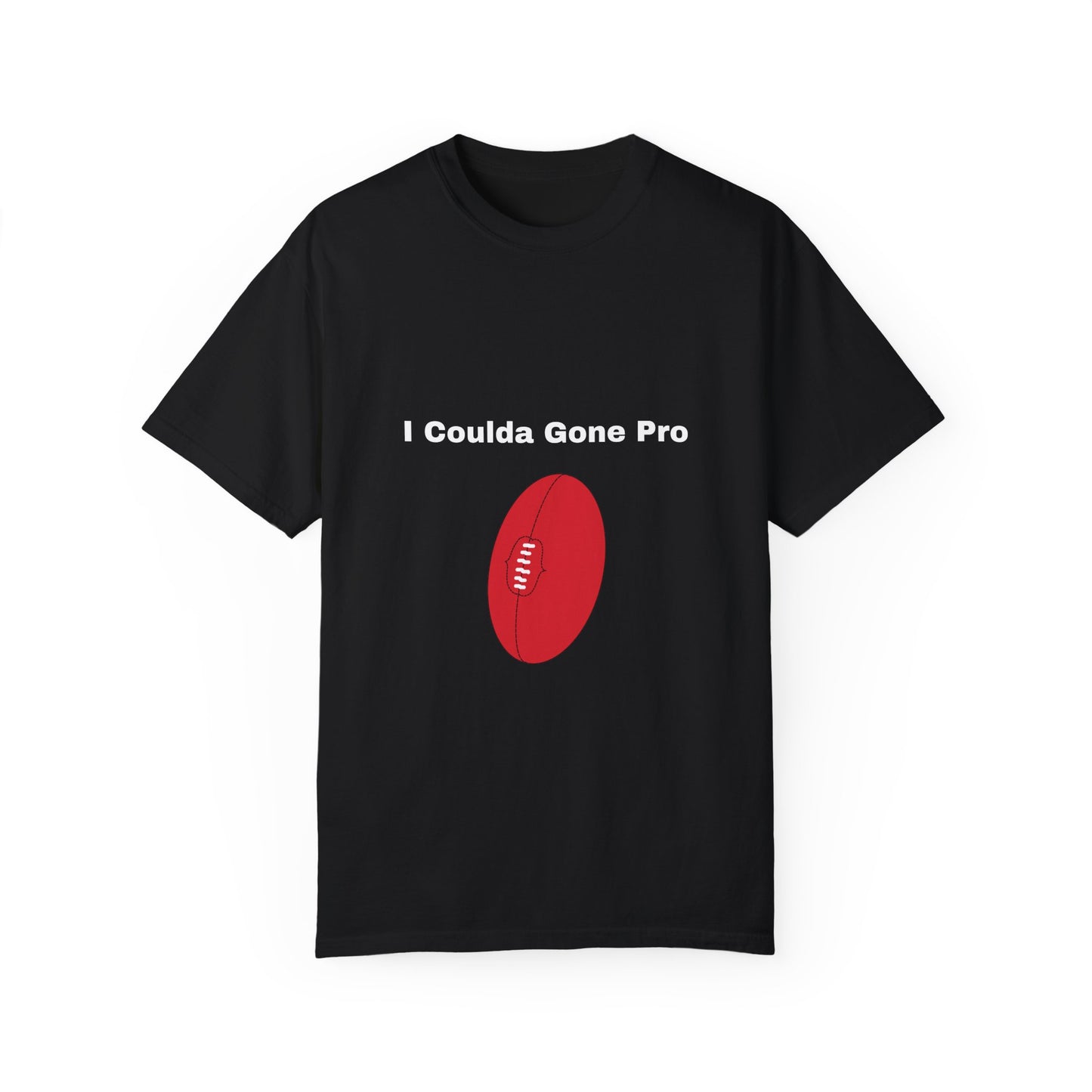 I Coulda Gone Pro T-shirt