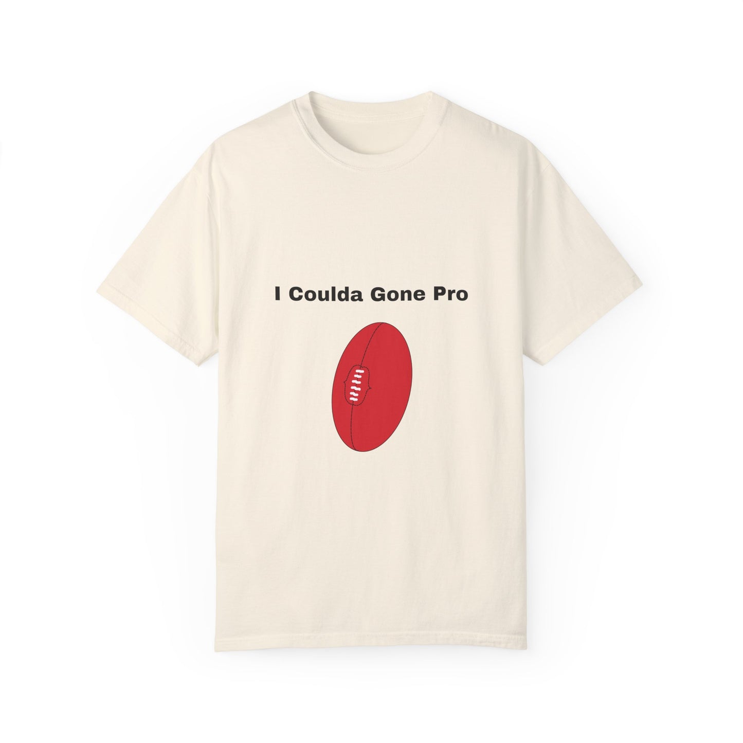 I Coulda Gone Pro T-shirt